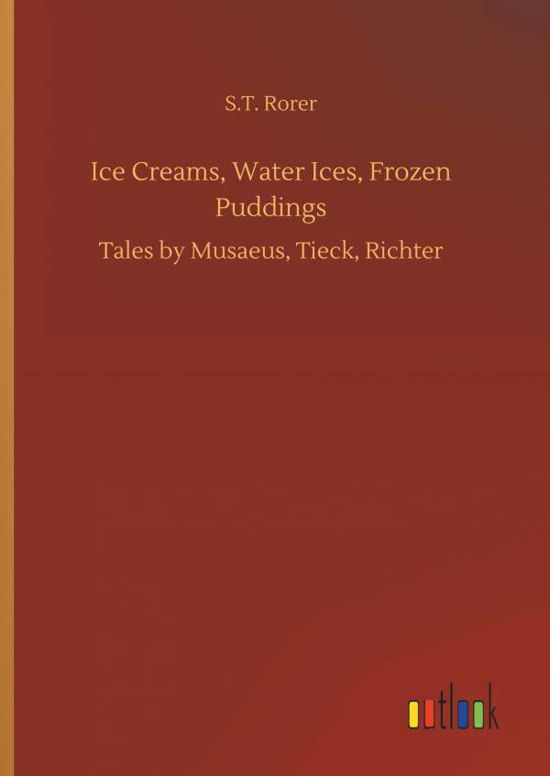 Cover for Rorer · Ice Creams, Water Ices, Frozen Pu (Bok) (2018)
