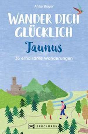 Cover for Antje Bayer · Wander dich glücklich - Taunus (Paperback Book) (2022)