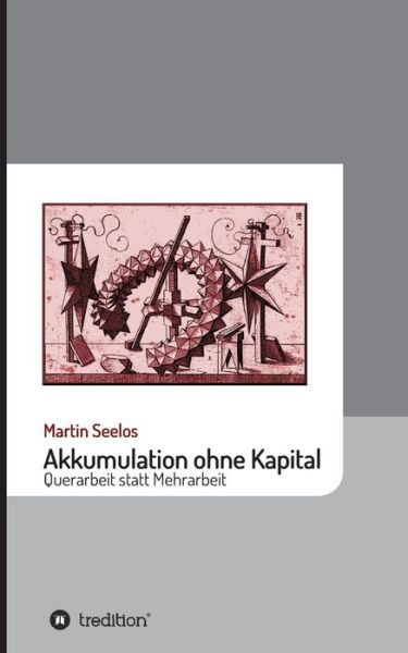 Cover for Seelos · Akkumulation ohne Kapital (Buch) (2017)