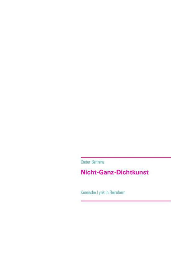 Cover for Dieter Behrens · Nicht-ganz-dichtkunst (Paperback Book) [German edition] (2014)