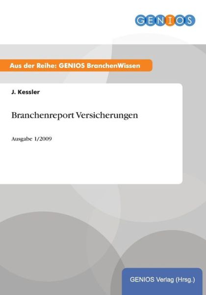 Cover for J Kessler · Branchenreport Versicherungen: Ausgabe 1/2009 (Paperback Book) (2015)