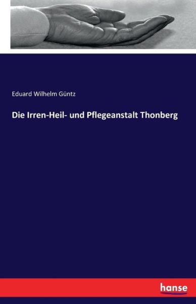 Cover for Güntz · Die Irren-Heil- und Pflegeanstalt (Book) (2016)