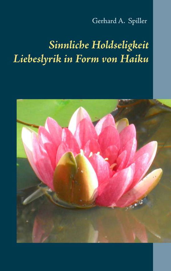 Sinnliche Holdseligkeit - Spiller - Libros -  - 9783741271649 - 