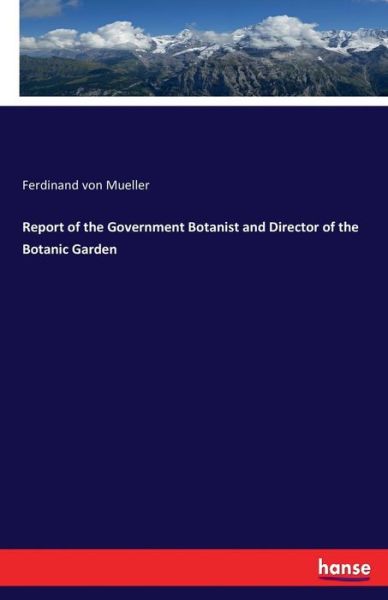 Report of the Government Botani - Mueller - Livros -  - 9783744650649 - 2 de março de 2017