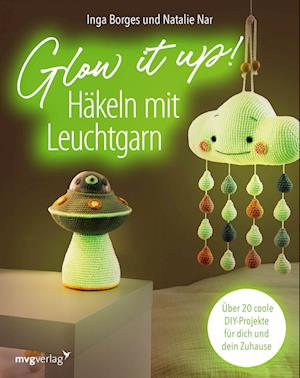 Cover for Inga Borges · Glow it up: Häkeln mit Leuchtgarn (Book) (2024)