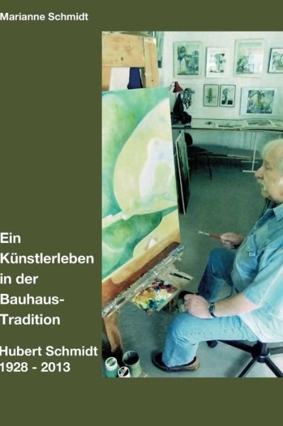 Cover for Schmidt · Ein Künstlerleben in der Bauhau (Buch) (2019)