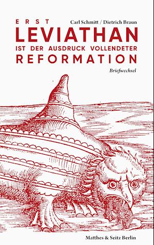Erst Leviathan ist der Ausdruck vollendeter Reformation - Reinhard Mehring - Books - Matthes & Seitz Berlin - 9783751803649 - July 21, 2022