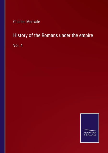 Cover for Charles Merivale · History of the Romans under the empire (Paperback Book) (2022)