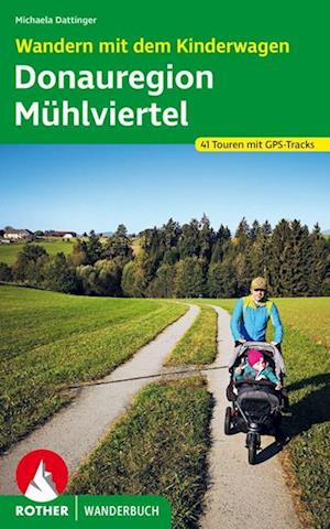 Michaela Dattinger · Wandern mit dem Kinderwagen Donauregion – Mühlviertel (Book) (2022)