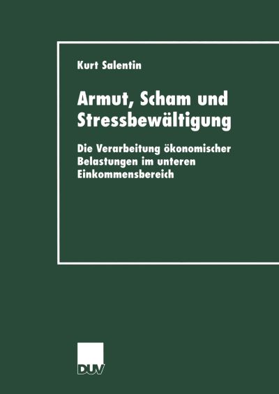 Cover for Kurt Salentin · Armut, Scham Und Stressbewaltigung: Die Verarbeitung OEkonomischer Belastungen Im Unteren Einkommensbereich - Duv Sozialwissenschaft (Paperback Book) [2002 edition] (2002)