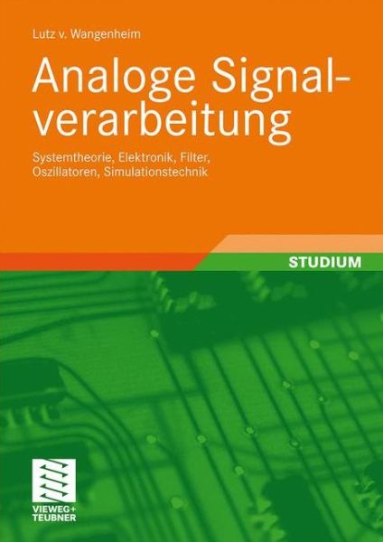Cover for Lutz Wangenheim · Analoge Signalverarbeitung: Systemtheorie, Elektronik, Filter, Oszillatoren, Simulationstechnik (Paperback Book) [2010 edition] (2010)