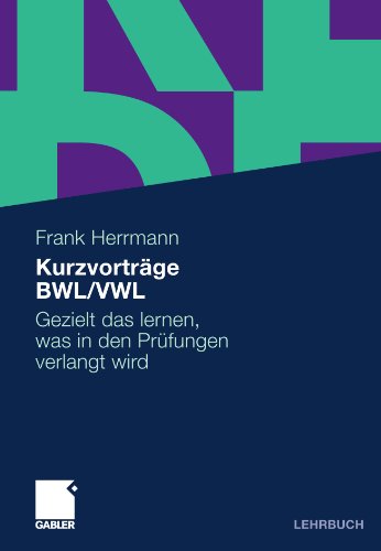 Cover for Frank Herrmann · Kurzvortrage Bwl / Vwl: Gezielt Das Lernen, Was in Den Prufungen Verlangt Wird (Paperback Book) [2010 edition] (2010)