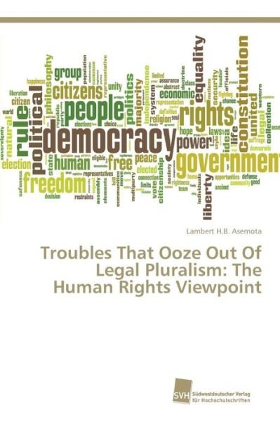 Cover for Asemota Lambert H B · Troubles That Ooze out of Legal Pluralism: the Human Rights Viewpoint (Taschenbuch) (2015)