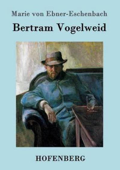 Cover for Marie Von Ebner-Eschenbach · Bertram Vogelweid (Paperback Book) (2015)