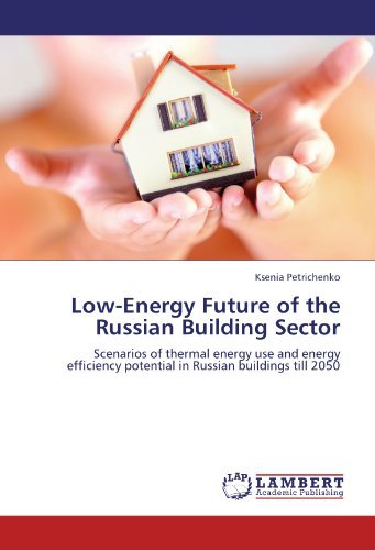 Cover for Ksenia Petrichenko · Low-energy Future of the Russian Building Sector: Scenarios of Thermal Energy Use and Energy Efficiency Potential in Russian Buildings Till 2050 (Taschenbuch) (2011)