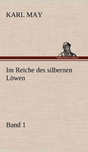 Cover for Karl May · Im Reiche Des Silbernen Lowen 1 (Hardcover Book) [German edition] (2012)