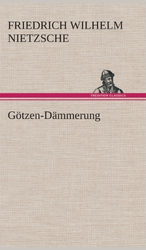 Cover for Friedrich Wilhelm Nietzsche · Gotzen-dammerung (Gebundenes Buch) [German edition] (2013)