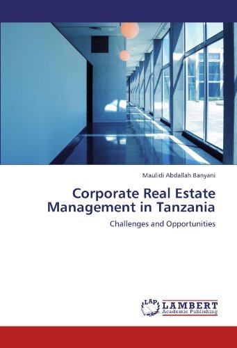 Cover for Maulidi Abdallah Banyani · Corporate Real Estate Management in Tanzania: Challenges and Opportunities (Pocketbok) (2012)