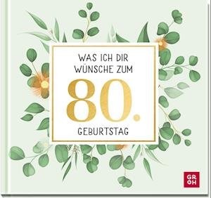 Cover for Groh Verlag · Was ich dir wünsche zum 80. Geburtstag (Bok) (2022)