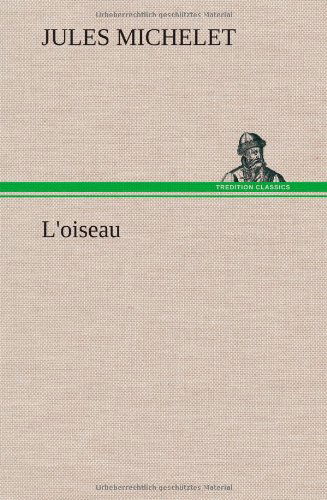 Cover for Jules Michelet · L'oiseau (Hardcover Book) [French edition] (2012)