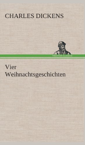 Cover for Charles Dickens · Vier Weihnachtsgeschichten (Hardcover Book) [German edition] (2013)