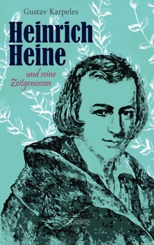 Cover for Gustav Karpeles · Heinrich Heine Und Seine Zeitgenossen (Paperback Book) [German edition] (2014)