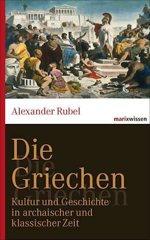 Cover for Alexander Rubel · Die Griechen (Innbunden bok) (2012)