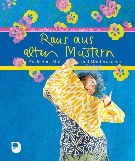 Cover for Claudia Peters · Raus aus alten Mustern (Book)