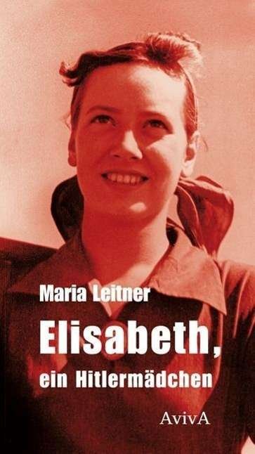 Cover for Leitner · Elisabeth,ein Hitlermädchen (Buch)
