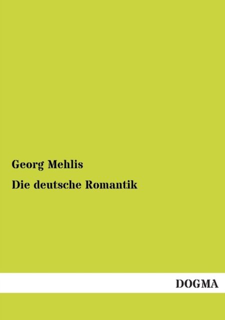 Cover for Georg Mehlis · Die Deutsche Romantik (Paperback Bog) [German, 1 edition] (2012)