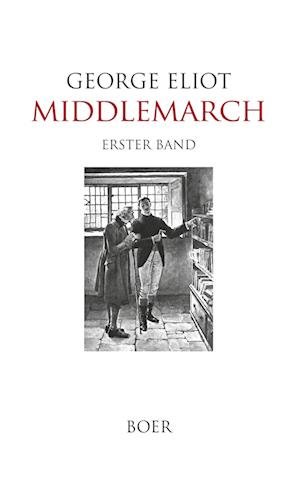Cover for George Eliot · Middlemarch Band 1 (Inbunden Bok) (2021)