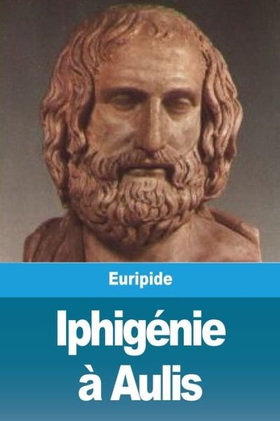Cover for Euripide · Iphigenie a Aulis (Paperback Book) (2020)
