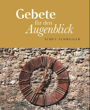 Cover for Almut Schweiger · Gebete für den Augenblick (Book) (2023)