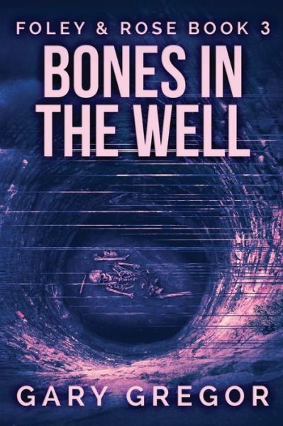 Cover for Gary Gregor · Bones In The Well (Paperback Book) (2021)