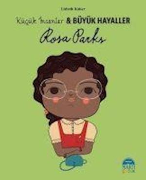 Rosa Parks - Küçük Insanlar ve Büyük Hayaller - Lisbeth Kaiser - Books - Mart Çocuk - 9786051867649 - September 29, 2018