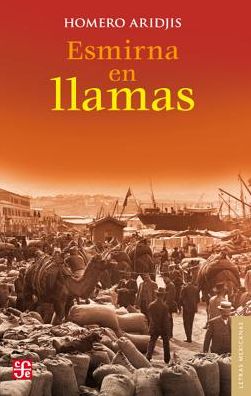 Cover for Homero Aridjis · Esmirna en Llamas (Letras Mexicanas) (Spanish Edition) (Paperback Book) [Spanish edition] (2013)