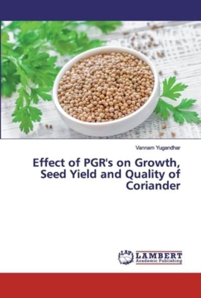 Effect of PGR's on Growth, Se - Yugandhar - Books -  - 9786139585649 - September 23, 2019