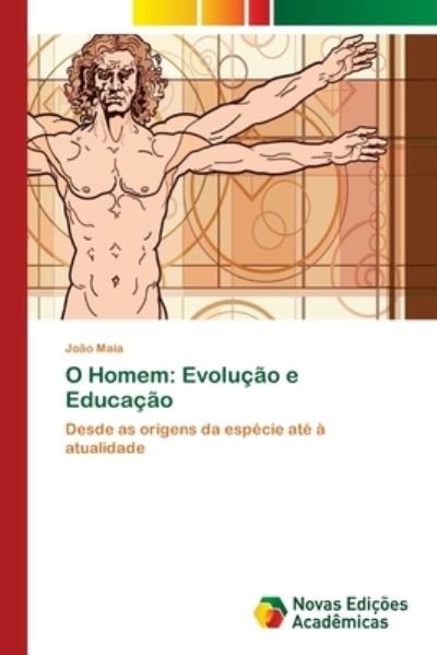 Cover for Maia · O Homem: Evolução e Educação (Buch) (2017)