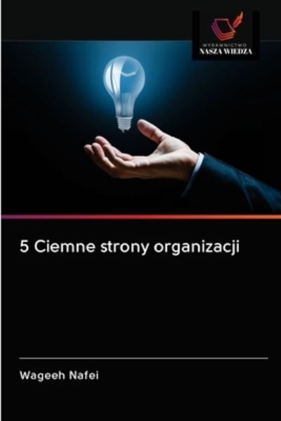 Cover for Wageeh Nafei · 5 Ciemne strony organizacji (Paperback Book) (2020)