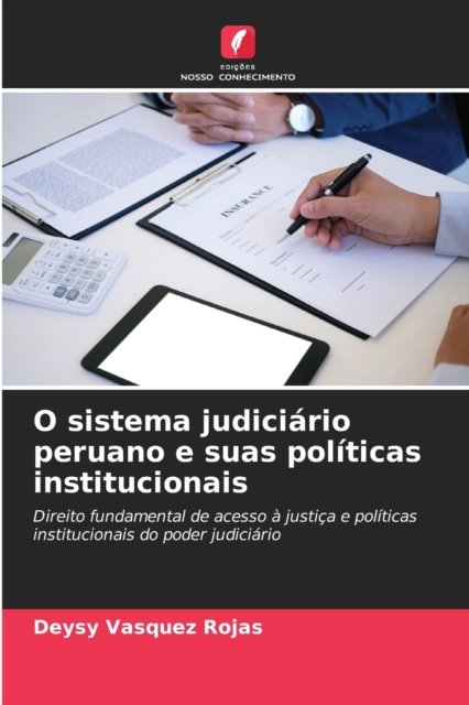Cover for Deysy Vasquez Rojas · O sistema judiciario peruano e suas politicas institucionais (Pocketbok) (2021)
