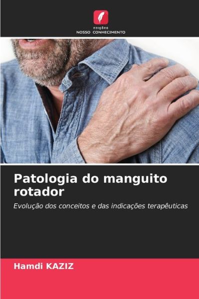 Cover for Hamdi Kaziz · Patologia do manguito rotador (Paperback Book) (2021)