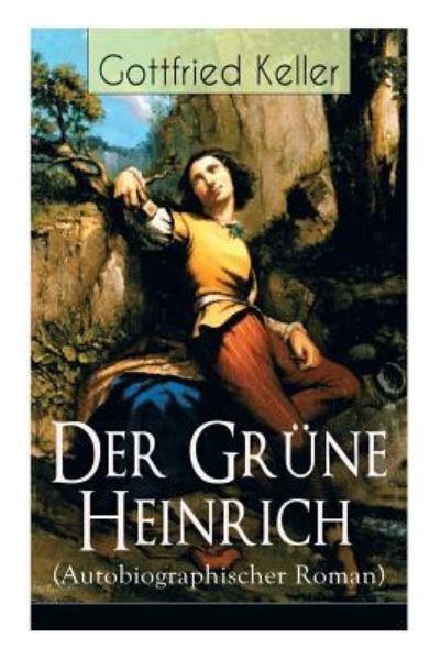 Cover for Gottfried Keller · Der Grune Heinrich (Autobiographischer Roman) (Paperback Bog) (2017)
