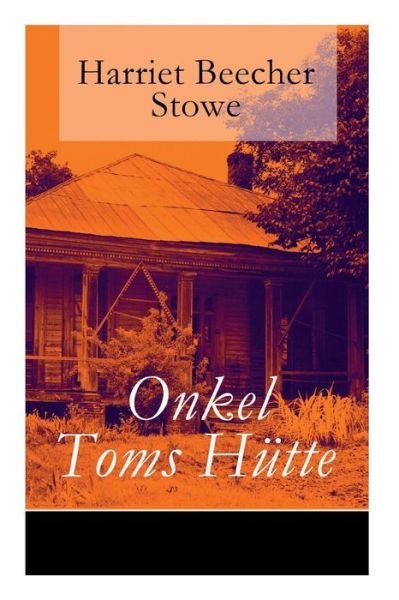 Cover for Professor Harriet Beecher Stowe · Onkel Toms Hutte (Taschenbuch) (2018)