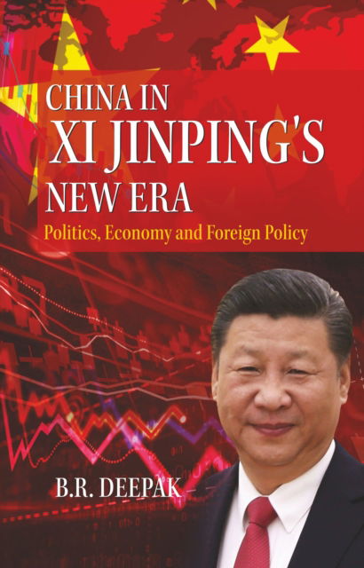 Cover for B.R. Deepak · China in Xi Jinping's New Era: Politics, Economy and Foreign Policy (Gebundenes Buch) (2024)