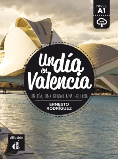 Cover for Ernesto Rodriguez · Un dia en Valencia (A1): + audio download (Paperback Book) (2018)