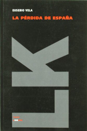 Cover for Eusebio Vela García · La Pérdida De España (Teatro) (Spanish Edition) (Paperback Book) [Spanish edition] (2024)
