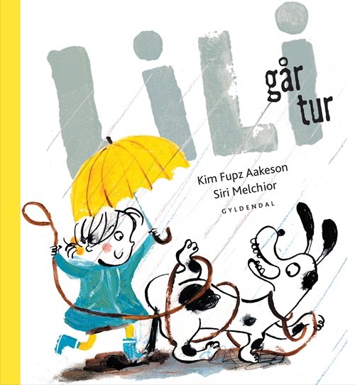 Cover for Kim Fupz Aakeson; Siri Melchior · Lili: Lili går tur (Gebundesens Buch) [1. Ausgabe] [Indbundet] (2012)