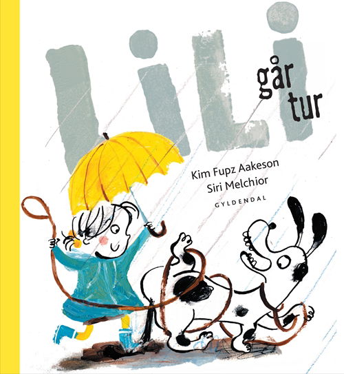 Lili: Lili går tur - Kim Fupz Aakeson; Siri Melchior - Bøger - Gyldendal - 9788702132649 - 3. oktober 2012