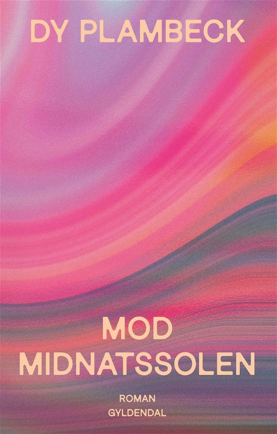Cover for Dy Plambeck · Mod midnatssolen (Hæftet bog) [1. udgave] (2024)