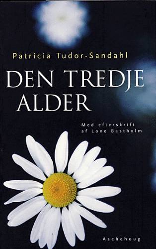 Cover for Patricia Tudor-Sandahl · Den tredje alder (Book) [1st edition] (2003)